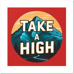 Take A High Posters and Art